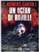 Un Ocean De Rouille de Cargill C. Robert chez Albin Michel