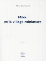 Mikki Et Le Village Miniature de Biermann Mika chez Pol