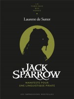 Jack Sparrow - Manifeste Pour Une Linguistique Pirate de Sutter (de) Laurent chez Impressions Nou