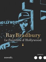 Le Fantome D'hollywood de Bradbury, Ray chez Denoel