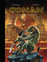 Conan Illustre : La Tour De L'elephant de Howard/secher chez Bragelonne