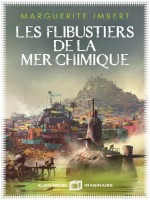 Les Flibustiers De La Mer Chimique de Imbert Marguerite chez Albin Michel