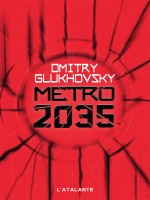 Metro 2035 de Glukhovsky Dmitry chez Atalante