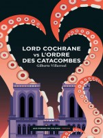Lord Cochrane Vs L'ordre Des Catacombes de Villarroel Gilberto chez Forges Vulcain