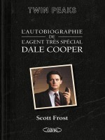 L'autobiographie De L'agent Tres Special Dale Cooper de Frost Scott chez Michel Lafon