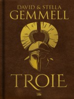 Troie - Edition Collector de Gemmell David chez Bragelonne