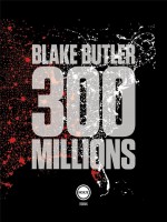 300 Millions de Butler Blake chez Inculte