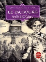 Le Faubourg (les Ferrailleurs, Tome 2) de Carey Edward chez Lgf