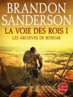 La Voie Des Rois Volume 1 (les Archives De Roshar, Tome 1) de Sanderson Brandon chez Lgf
