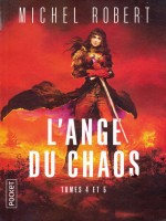 L'ange Du Chaos - Tomes 4 Et 5 - Vol02 de Robert Michel chez Pocket