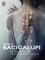 La Fille-flute de Bacigalupi Paolo chez J'ai Lu
