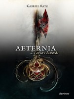 Aeternia 2 - L'envers Du Monde de Katz Gabriel chez Scrineo