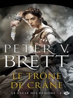 Le Cycle Des Demons, T4 : Le Trone De Crane de Brett Peter V. chez Milady Imaginai
