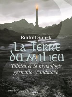 La Terre Du Milieu - Tolkien Et La Mythologie Germano-scandinave de Simek/ebnother/brecq chez Passes Composes