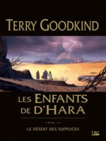 Les Enfants De D'hara, T3 : Le Desert Des Supplices de Goodkind Terry chez Bragelonne
