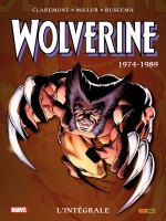 Wolverine: L'integrale T01 (1974-1989) de Claremont/miller chez Panini