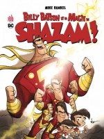 Billy Batson Et Magie De Shaza - Billy Batson Et La Magie De Shazam - Tome 0 de Kunkel Mike chez Urban Comics