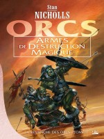 La Revanche Des Orcs T01 Armes De Destruction Magique de Nicholls-s chez Bragelonne