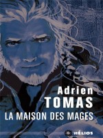 Maison Des Mages (la) de Tomas Adrien chez Mnemos