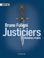 Justiciers de Fuligni Bruno chez Sonatine