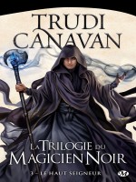 La Trilogie Du Magicien Noir, T3: Le Haut Seigneur de Canavan Trudi chez Milady