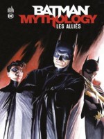 Batman Mythology : Amis & Allies de Collectif chez Urban Comics