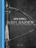 Waylander - L'integrale (collector) de Gemmell David chez Bragelonne