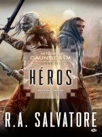 Retour A Gauntlgrym, T3 : Heros de Salvatore R.a. chez Milady Imaginai