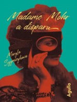 Madame Mohr A Disparu de Szymiczkowa Maryla chez Agullo