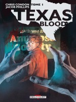 Texas Blood T01 de Condon/phillips chez Delcourt