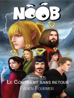 Noob, Saison 2.5 - Le Continent Sans Retour de Fournier Fabien chez Mnemos