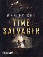 Time Salvager de Chu Wesley chez Fleuve Editions