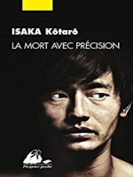 La Mort Avec Precision de Isaka Kotaro chez Picquier