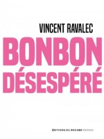 Bonbon Desespere de Ravalec Vincent chez Du Rocher
