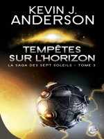 La Saga Des Sept Soleils T03 Tempetes Sur L'horizon de Anderson Kevin J. chez Bragelonne