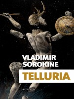 Telluria de Sorokine Vladimir/co chez Actes Sud