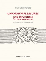 Unknown Pleasures - Joy Division Vu De L'interieur de Hook Peter chez Mot Et Le Reste