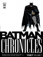 Batman Chronicles - 1987 Volume 1 de Miller Frank chez Urban Comics