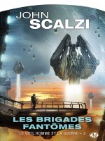 Le Vieil Homme Et La Guerre, T2 : Les Brigades Fantomes de Scalzi John chez Milady Imaginai