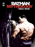 Batman Mythology : Bruce Wayne de Collectif chez Urban Comics
