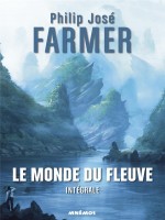 Monde Du Fleuve (le) - Integrale de Farmer Philip Jose chez Mnemos