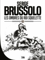 Les Ombres Du Roi Squelette de Brussolo Serge chez Bragelonne