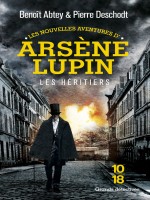 Les Nouvelles Aventures D'arsene Lupin - Les Heritiers de Abtey Benoit chez 10 X 18