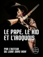 Le Pape, Le Kid Et L'iroquois de Anonyme chez Lgf