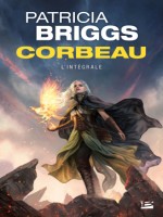 Corbeau - L'integrale de Briggs Patricia chez Bragelonne