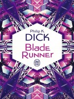 Blade Runner - Les Androides Revent-ils De Moutons Electriques ? de Dick Philip K. chez J'ai Lu
