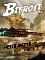 Bifrost 93 Dossier Peter Watts - La Revue Des Mondes Imaginaires de Watts Peter chez Belial