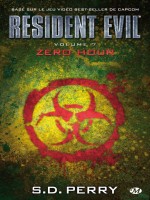 Resident Evil, T7 : Zero Hour de Perry S.d. chez Milady