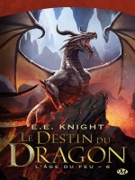 L'age Du Feu , T6 : Le Destin Du Dragon de Knight E.e. chez Milady