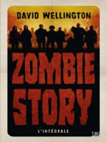 Zombie Story - L'integrale de Wellington/collignon chez Bragelonne